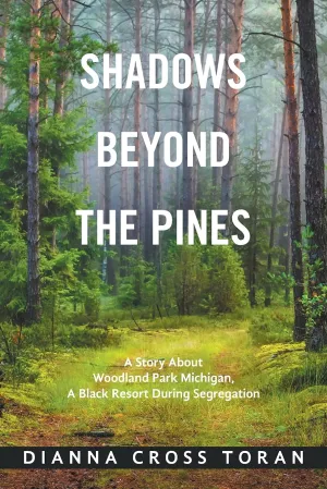 Shadows Beyond The Pines: A Story About Woodland Park Michigan, A Black Resort During Segregation Paperback  August 8, 2021